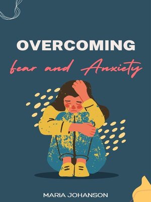 cover image of Overcoming Fear and Anxiety